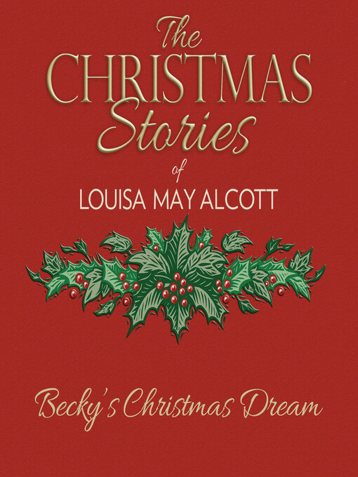 Title details for Becky's Christmas Dream by Louisa May Alcott - Wait list